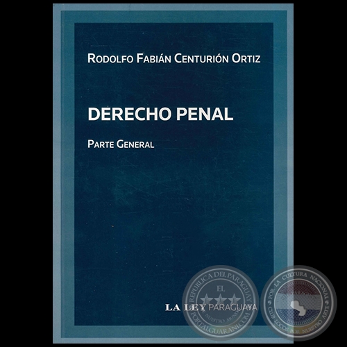 DERECHO PENAL Parte General - Autor: RODOLFO FABIÁN CENTURIÓN ORTIZ - Año 2010